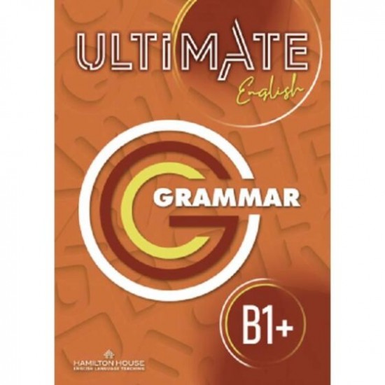 Ultimate English B1+ Grammar International Ultimate English B1+ Grammar International